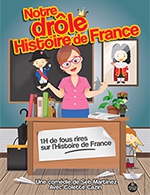 Book the best tickets for Notre Drole Histoire De France - Salle Victor Hugo -  February 18, 2023