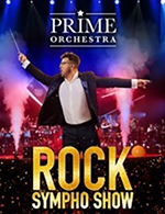 Réservez les meilleures places pour Prime Orchestra - Rock Sympho Show - Palais Des Congres Tours - Francois 1er - Le 27 novembre 2023