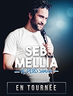Réservez les meilleures places pour Seb Mellia - Palais Neptune - Le 11 janv. 2024