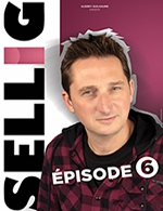 Book the best tickets for Sellig - Episode 6 - Salle De L'etoile -  January 11, 2025