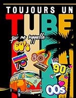 Book the best tickets for Toujours Un Tube (qui Me Rappelle) - Espace Culturel Isabelle De Hainaut -  May 14, 2024