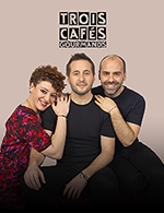 Book the best tickets for Trois Cafes Gourmands - La Chaudronnerie/salle Michel Simon -  October 5, 2023