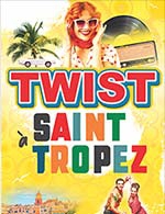 Réservez les meilleures places pour Twist A Saint Tropez - Altigone - Le 14 mai 2024